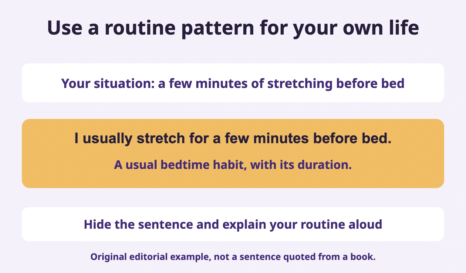 Your situation: a few minutes of stretching before bed. Hide the sentence and explain your routine aloud