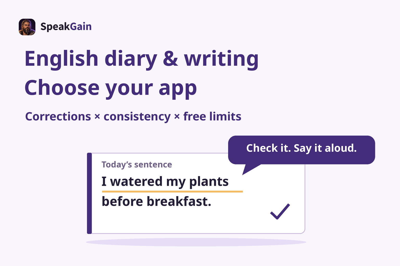 Choose an English diary or writing app, check one sentence and say it aloud