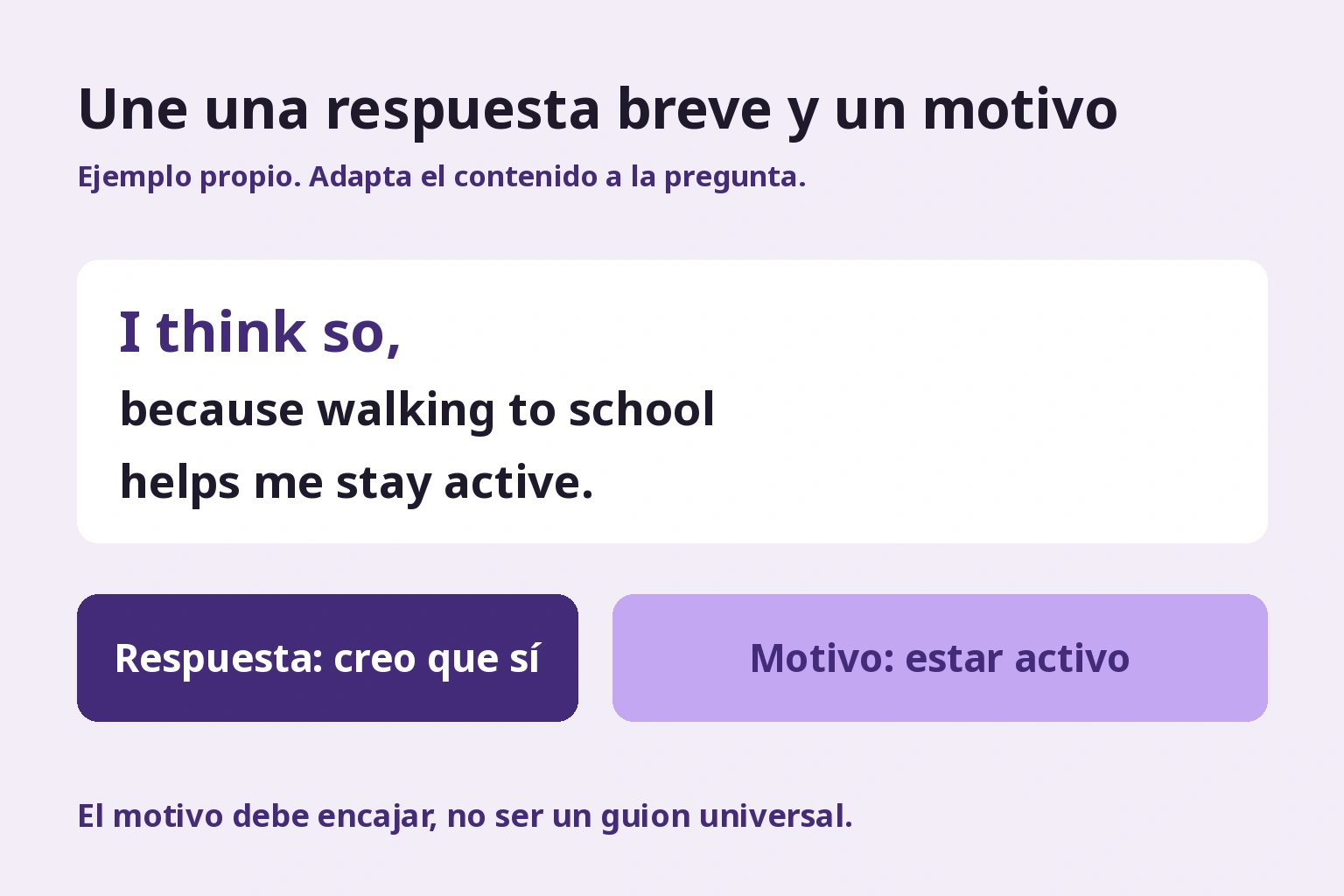 Une una respuesta breve y un motivo. Respuesta y motivo originales; cambia el contenido según la pregunta.