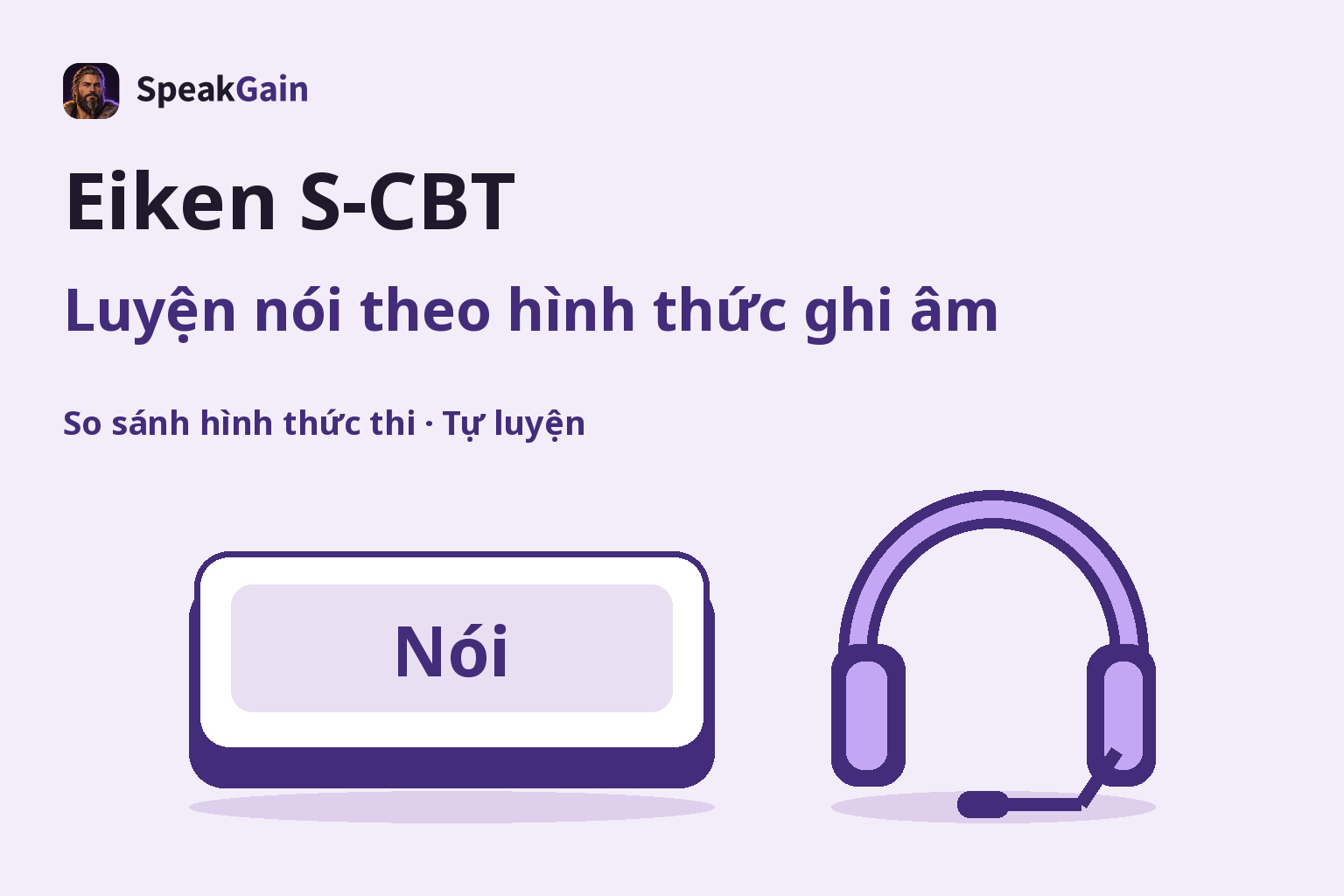 Phím Nói lớn đặt cạnh tai nghe có micro riêng biệt, minh họa luyện nói ghi âm Eiken S-CBT