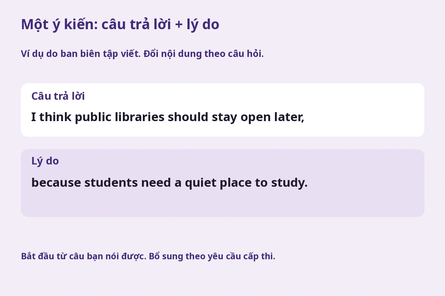 Một ý kiến: câu trả lời + lý do. Ví dụ do ban biên tập viết. Đổi nội dung theo câu hỏi.