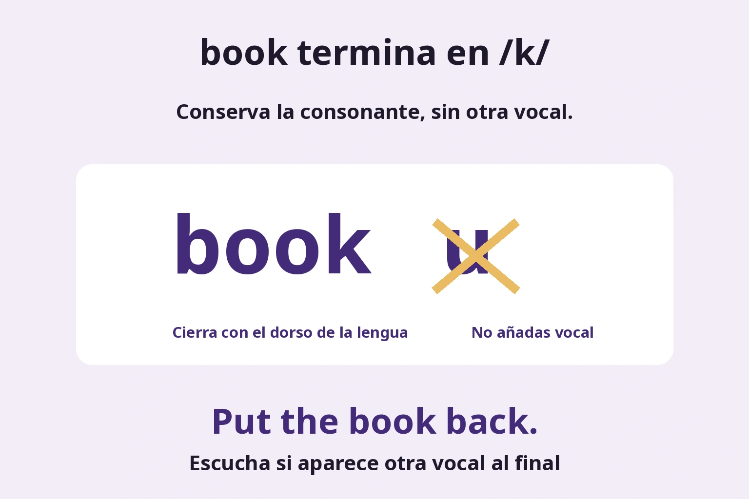 book termina en /k/: Conserva la consonante, sin otra vocal.