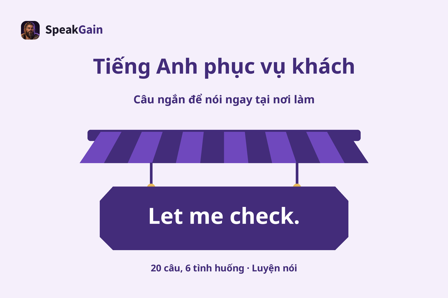 Mái hiên và biển treo ở giữa với câu Let me check.