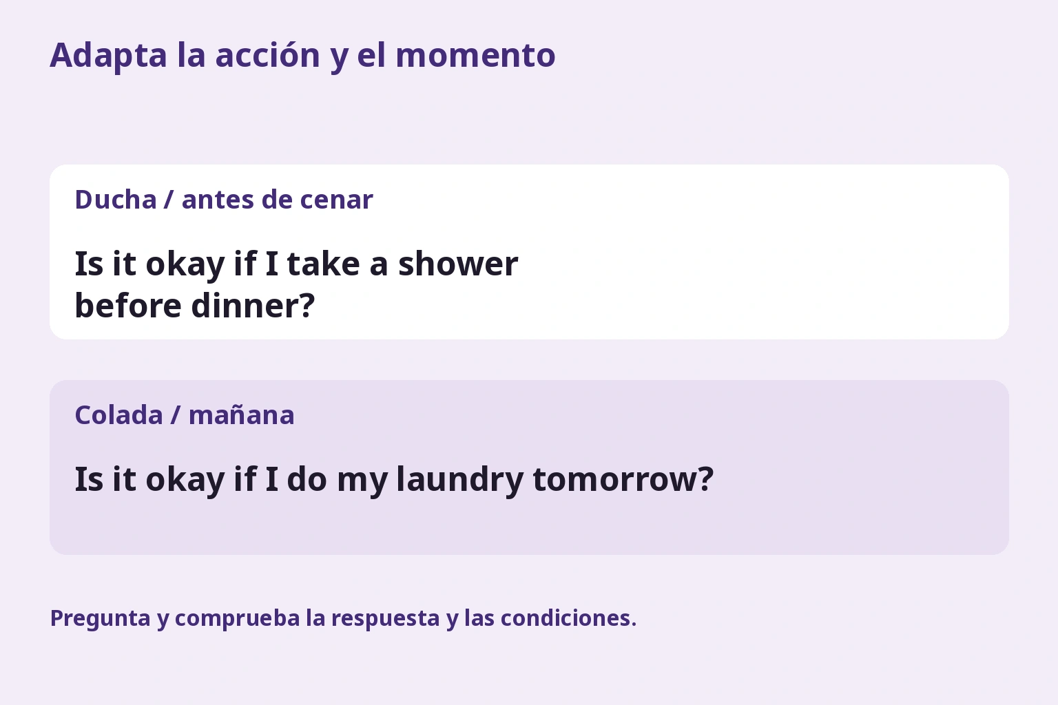 Cambiar una pregunta sobre ducharse antes de cenar por otra sobre lavar la ropa mañana
