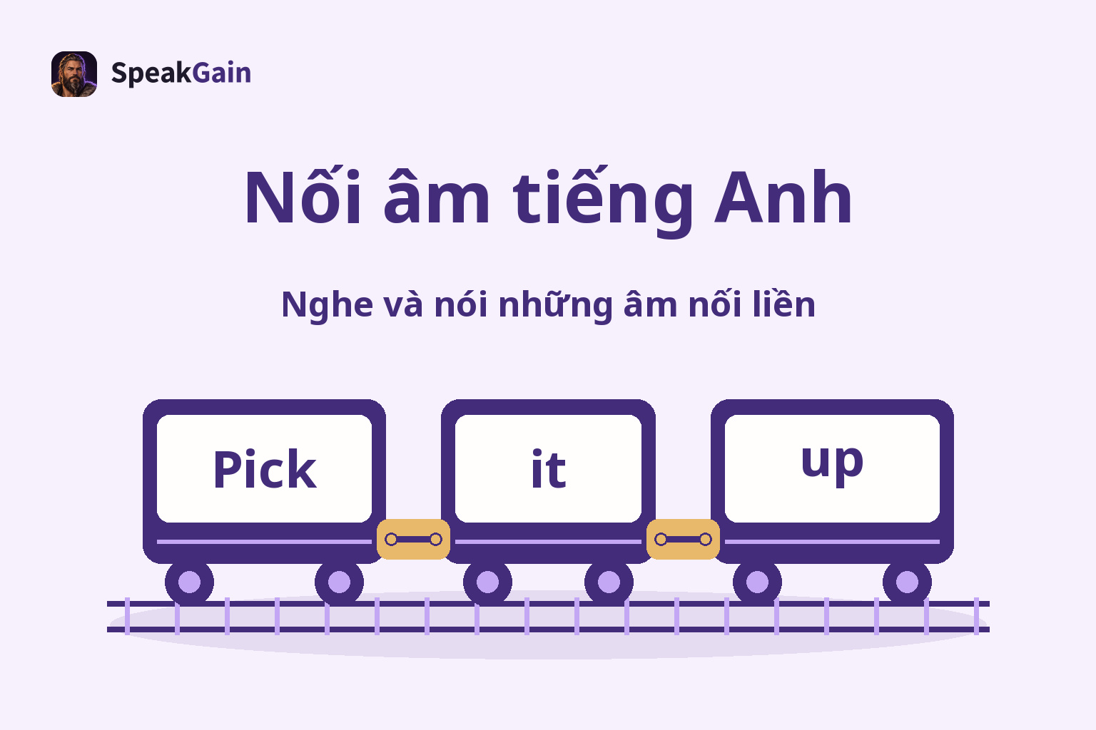 Nối âm tiếng Anh: ba toa mang từ tiếng Anh được nối bằng khớp màu vàng nổi bật