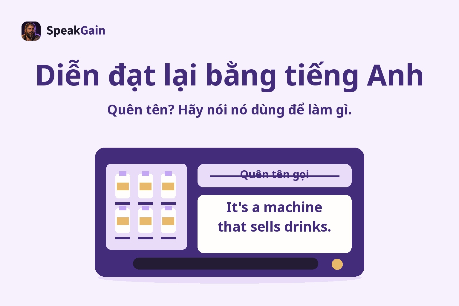 Diễn đạt lại bằng tiếng Anh — Quên tên? Hãy nói nó dùng để làm gì.