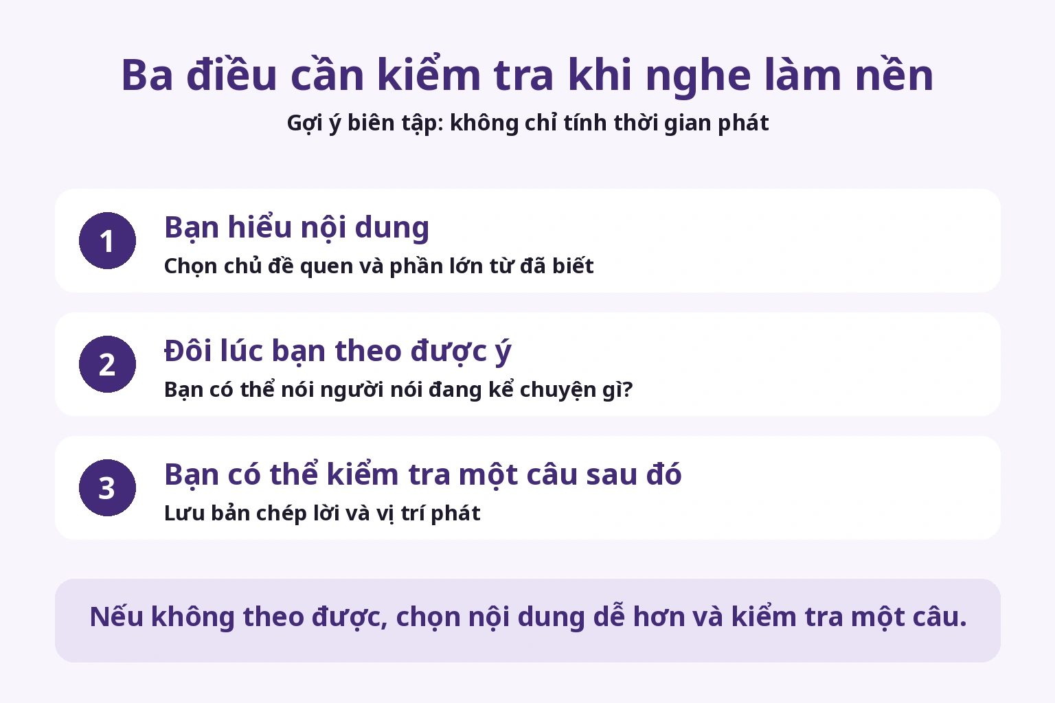 Ba điều: hiểu nội dung, đôi lúc theo ý và kiểm tra được một câu sau đó