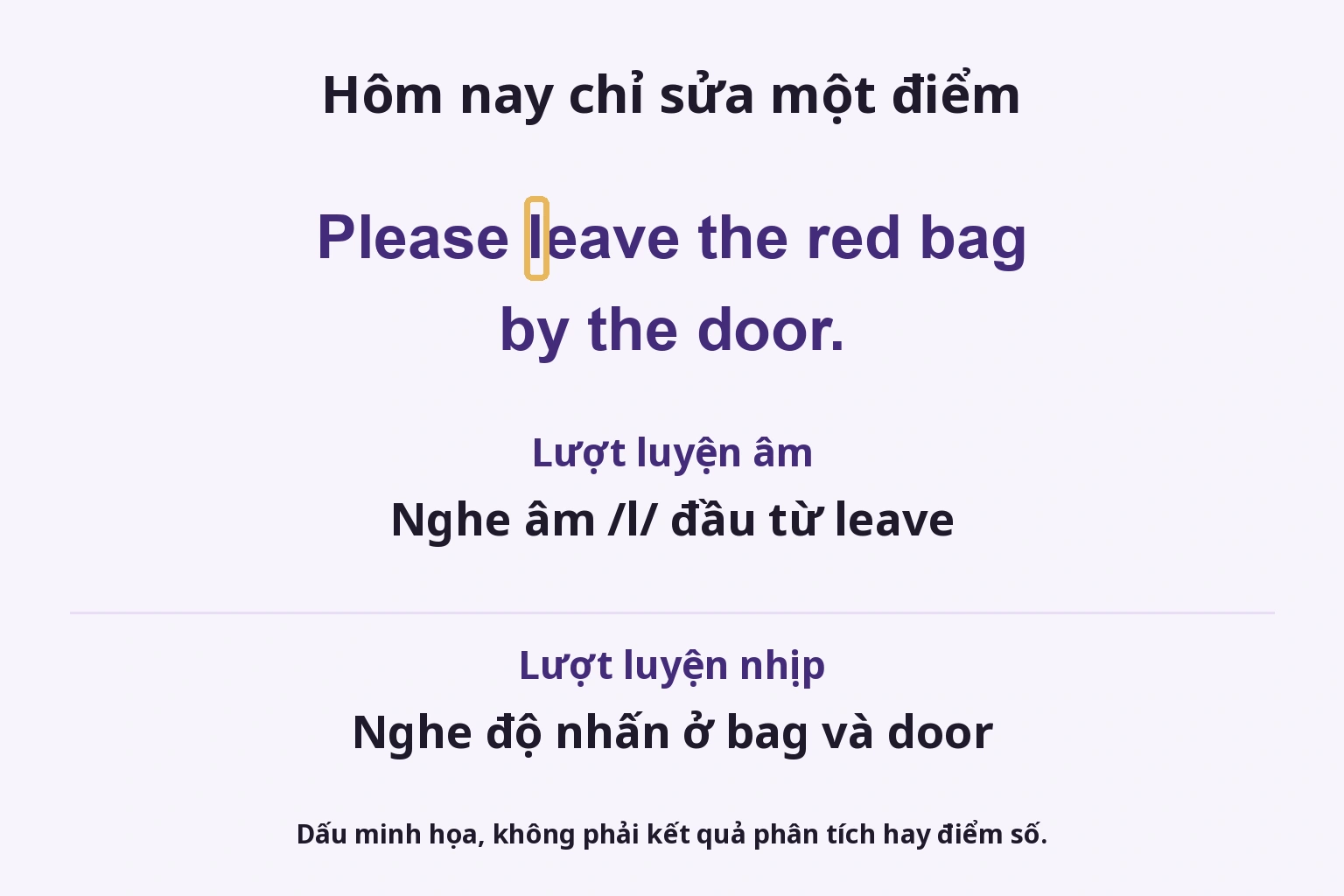 Hôm nay chỉ sửa một điểm: Nghe âm /l/ đầu từ leave; Nghe độ nhấn ở bag và door
