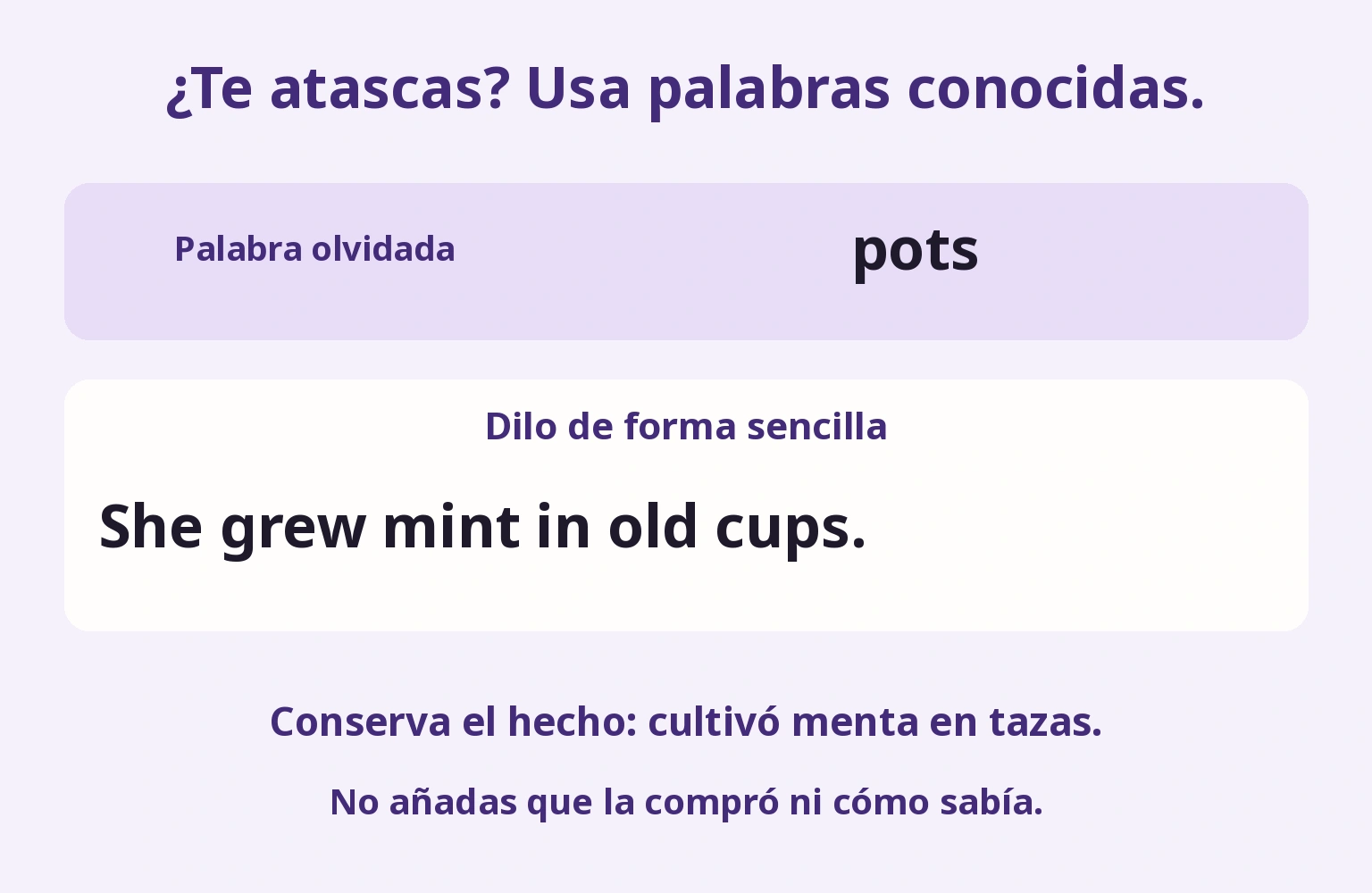 ¿Te atascas? Usa palabras conocidas.
