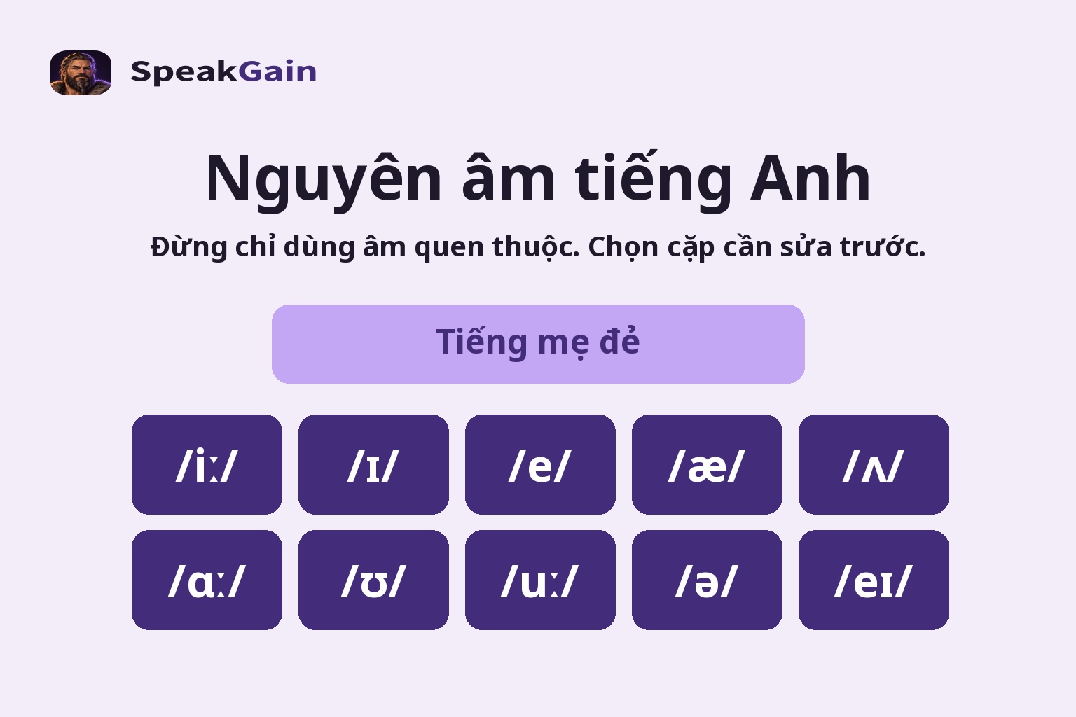 Nguyên âm tiếng Anh — Đừng chỉ dùng âm quen thuộc. Chọn cặp cần sửa trước.