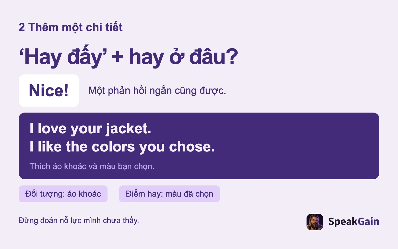 ‘Hay đấy’ + hay ở đâu?: Một phản hồi ngắn cũng được.: Thích áo khoác và màu bạn chọn.: Đối tượng: áo khoác: Điểm hay: màu đã chọn