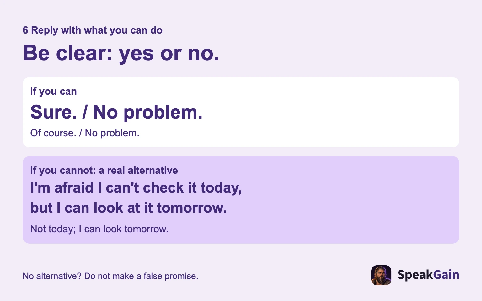 Accept clearly or decline with an alternative you can actually offer.