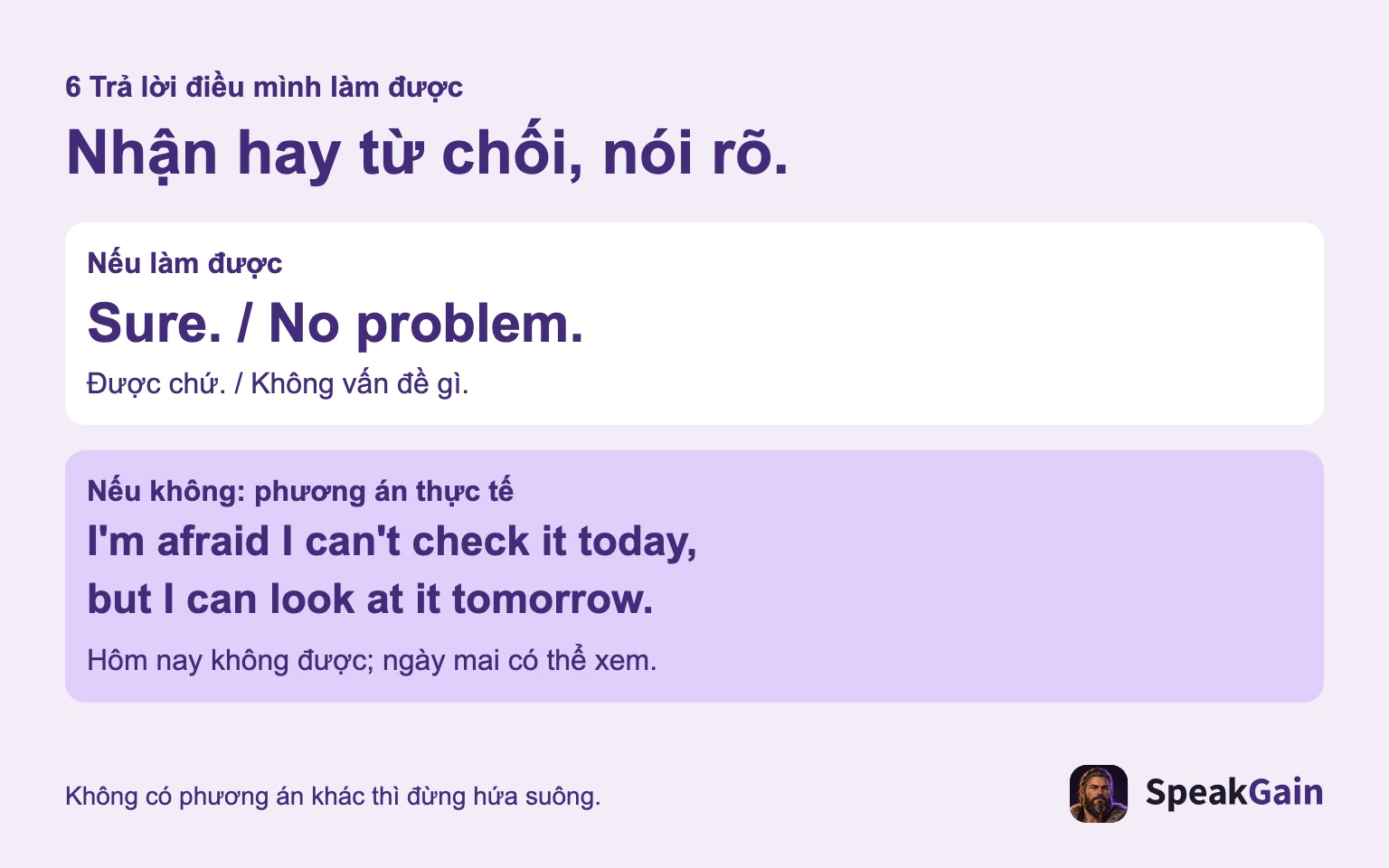 Nhận lời rõ ràng hoặc từ chối với phương án mà bạn thật sự làm được.