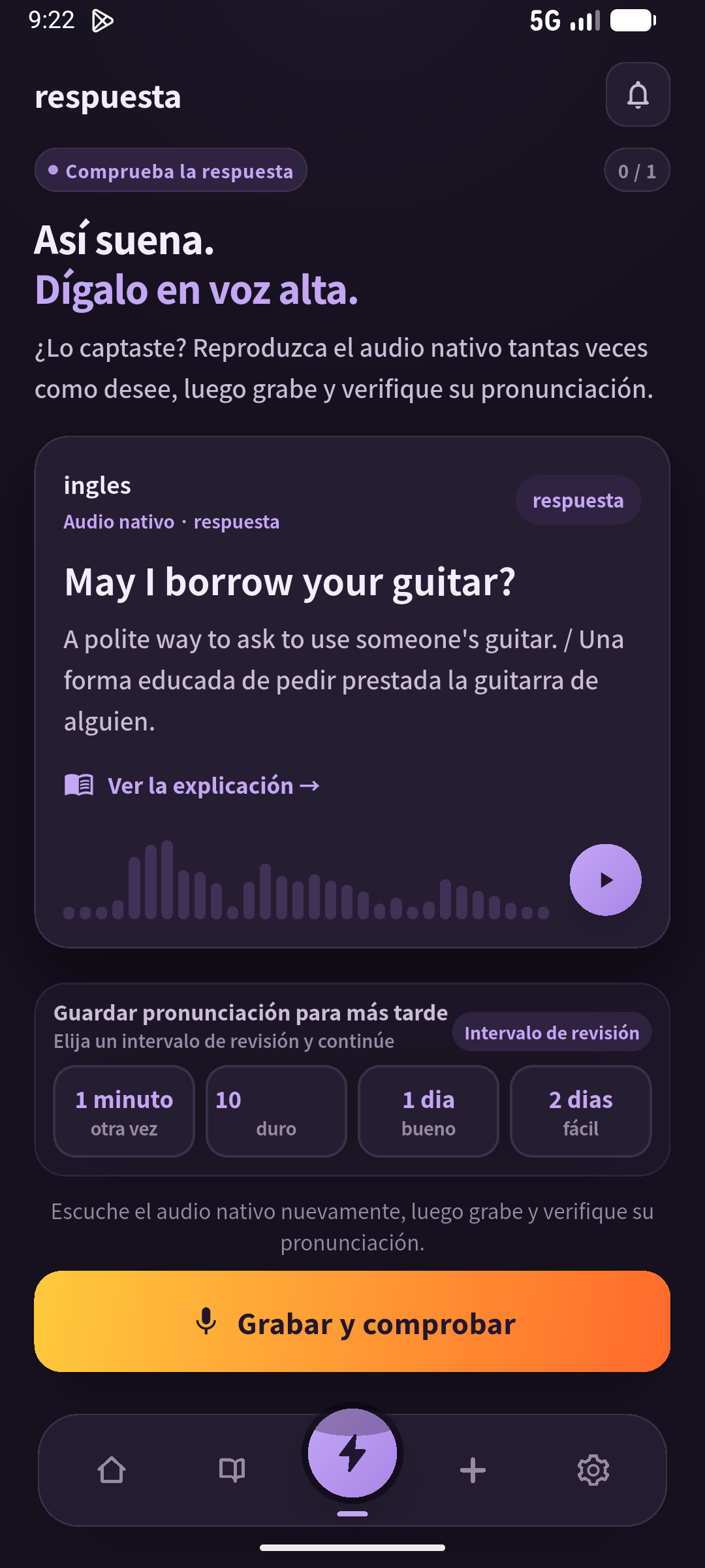 Intenta recordar antes de ver la respuesta y practicar. Haz la prueba antes de revelar o reproducir. (SpeakGain)