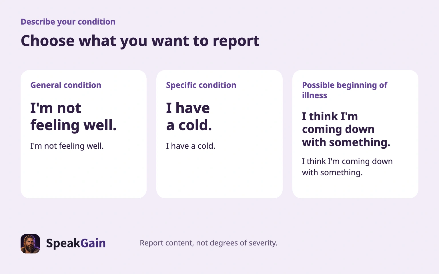 Choose the content of your report, not a category of severity.