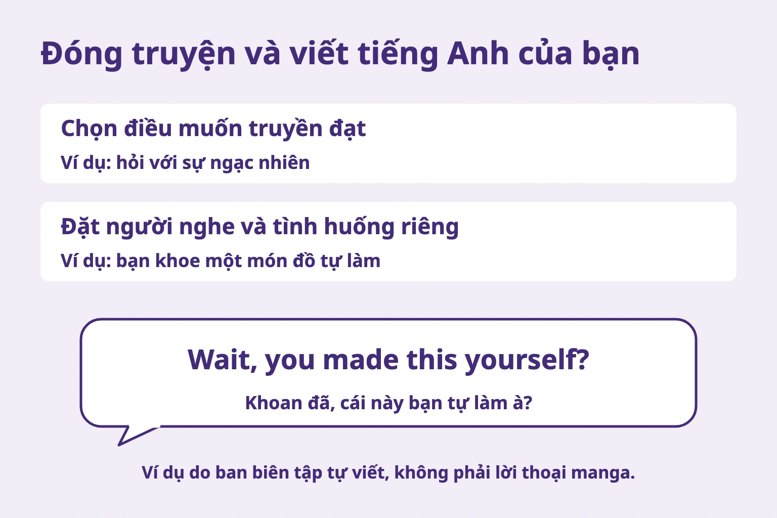 Chọn ý ngạc nhiên xác nhận, đặt tình huống đồ thủ công của bạn rồi viết Wait, you made this yourself?