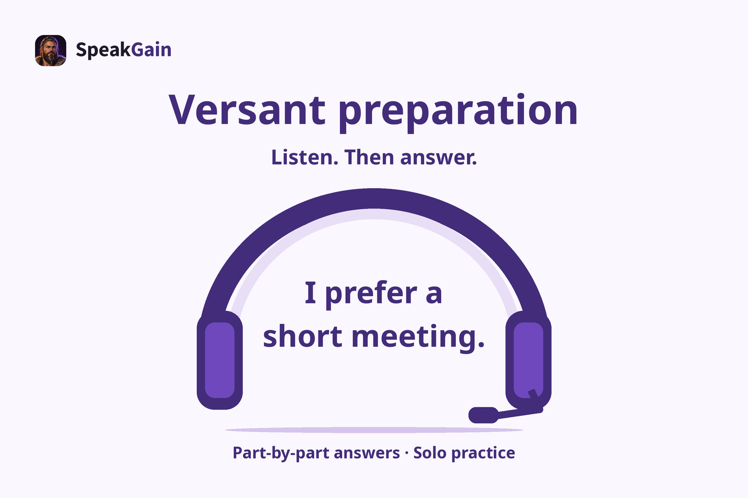 Versant preparation: Listen. Then answer.