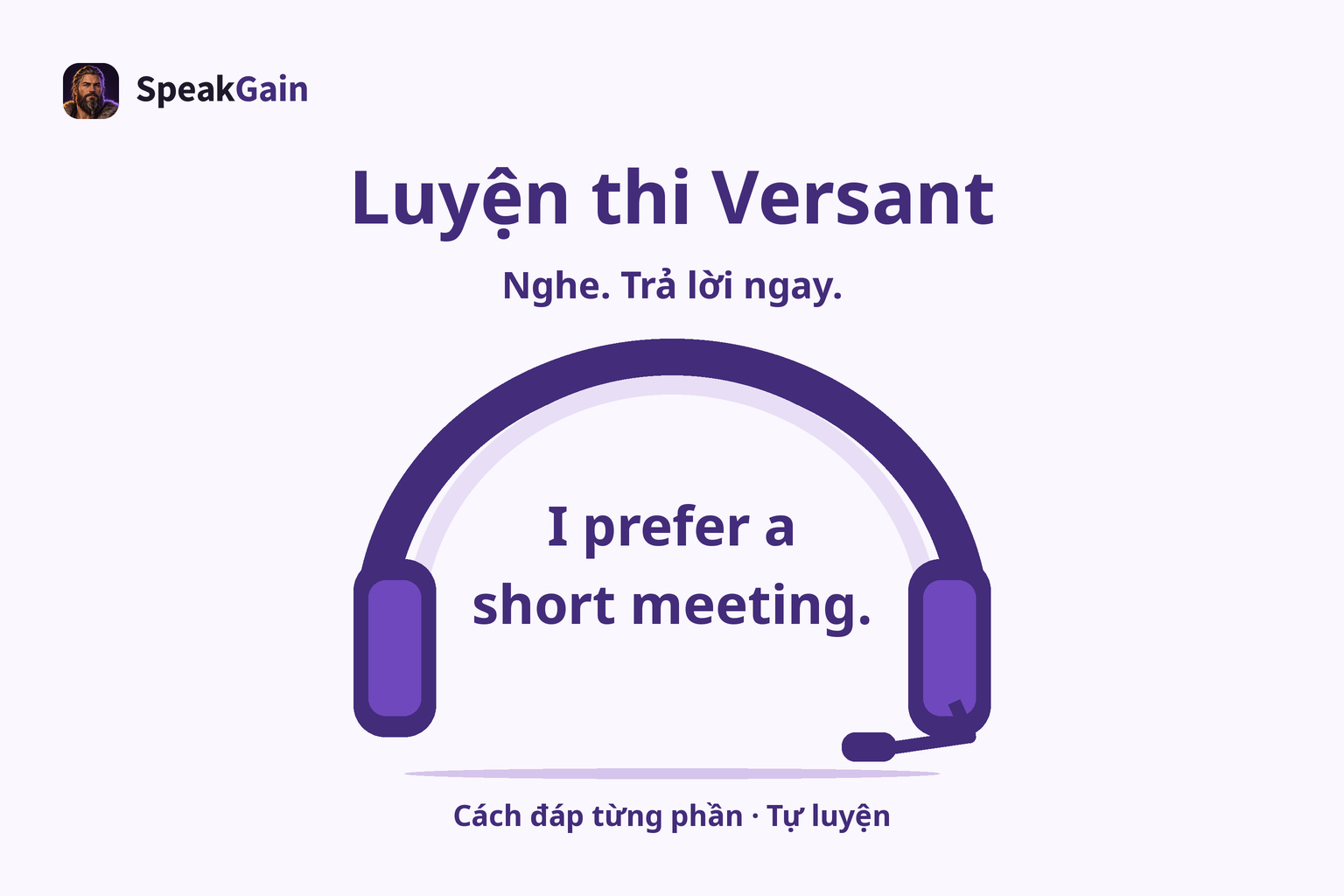 Luyện thi Versant: Nghe. Trả lời ngay.